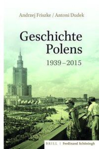 Kniha Geschichte Polens 1939-2015 Antoni Dudek