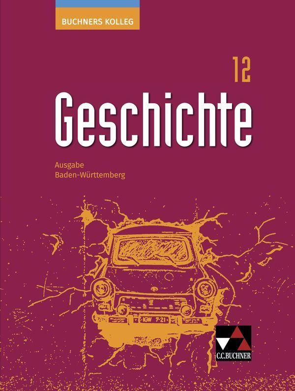 Kniha Buchners Kolleg Geschichte 2021 Baden-Württemberg 12 Lehrbuch Brückner
