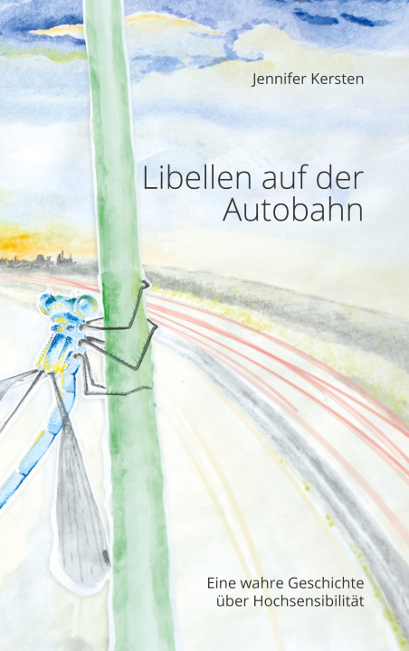 Kniha Libellen auf der Autobahn Jennifer Kersten