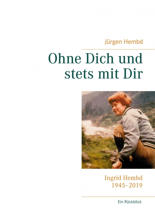 Kniha Ohne Dich und stets mit Dir Jürgen Hembd