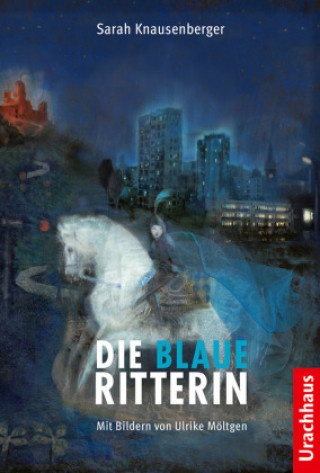 Kniha Die Blaue Ritterin Ulrike Möltgen