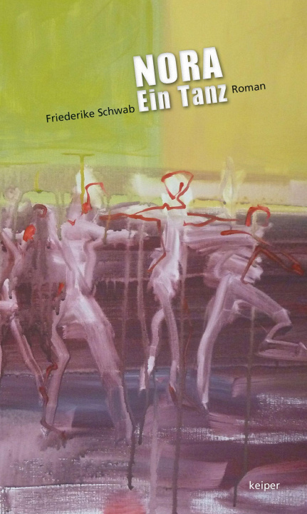 Knjiga Nora. Ein Tanz Friederike Schwab