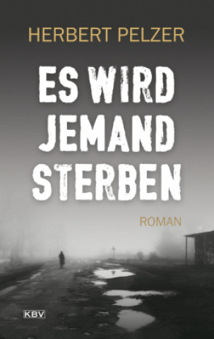 Kniha Es wird jemand sterben Herbert Pelzer