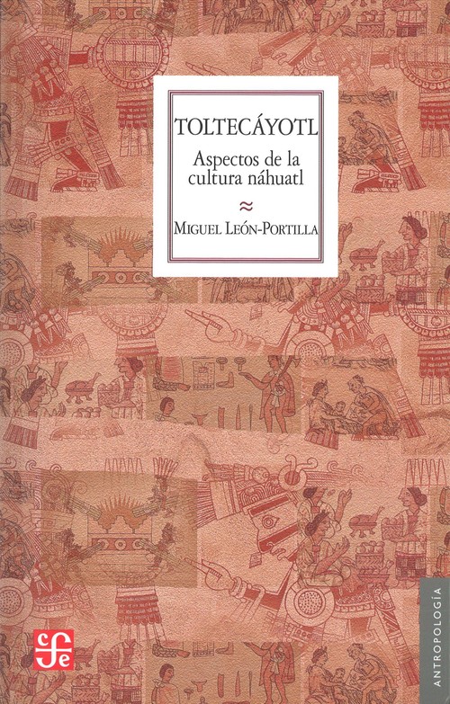 Kniha TOLTECÁYOTL MIGUEL LEON-PORTILLA