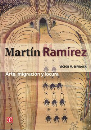 Kniha MARTIN MARTINEZ ARTE MIGRACION Y LOCURA VICTOR M ESPINOSA