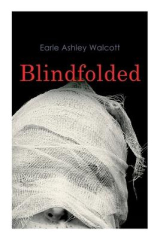 Kniha Blindfolded Earle Ashley Walcott