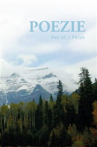 Kniha Poezie Petr M. J. Pěček