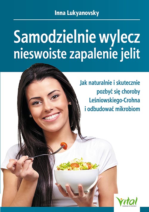 Livre Samodzielnie wylecz nieswoiste zapalenie jelit. Jak naturalnie i skutecznie pozbyć się choroby Leśniowskiego-Crohna i odbudować mikrobiom Inna Lukyanovsky