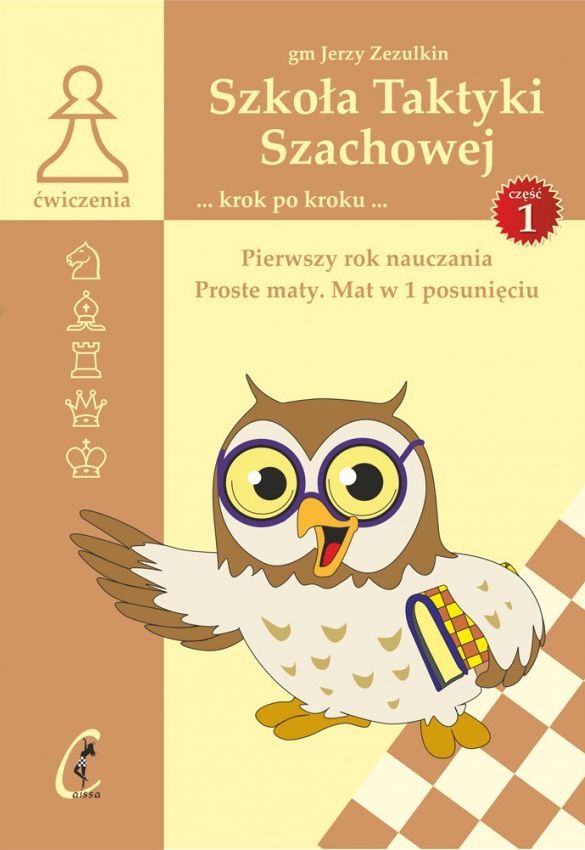 Book Szkoła Taktyki szachowej. Pierwszy rok nauczania. Proste maty. Mat w 1 posunięciu Zezulkin Jerzy