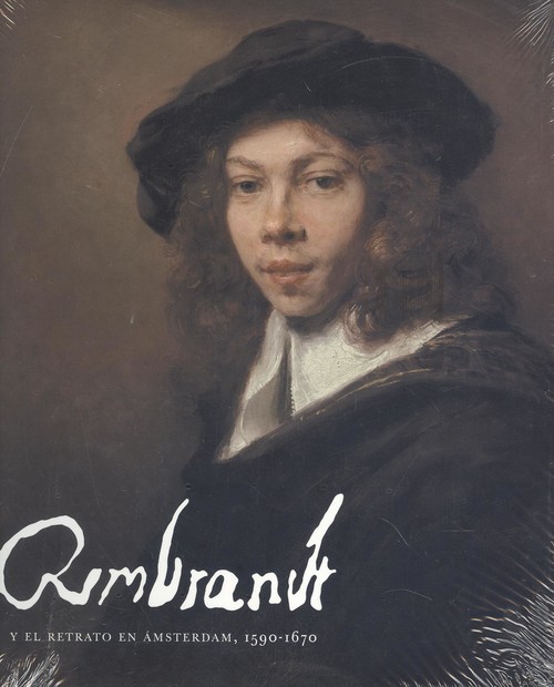 Könyv Rembrandt y el retrato en Ámsterdam, 1590-1670 