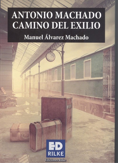 Audio ANTONIO MACHADO CAMINO DEL EXILIO MANUEL ALVAREZ MACHADO