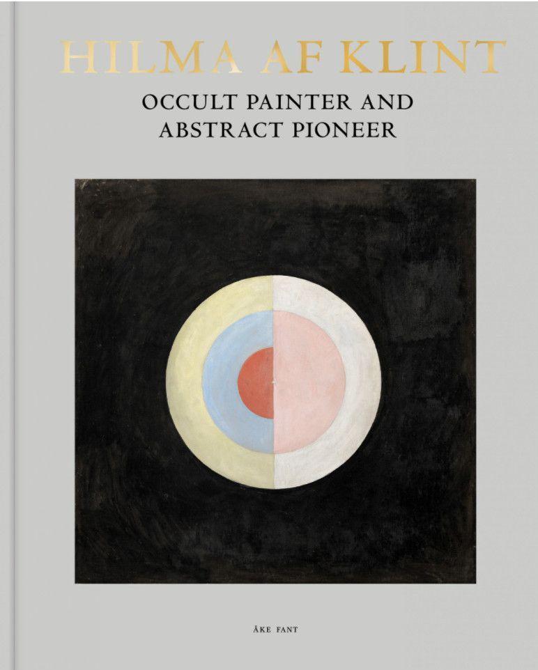 Könyv Hilma af Klint: Occult Painter and Abstract Pioneer Hilma Af Klint
