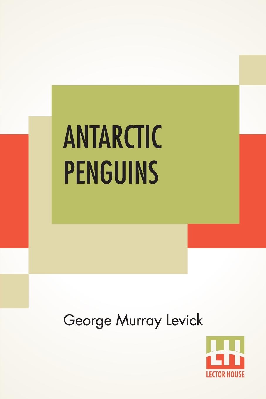 Kniha Antarctic Penguins George Murray Levick