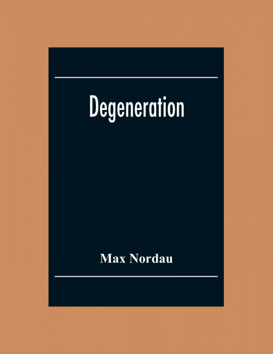 Książka Degeneration Max Nordau