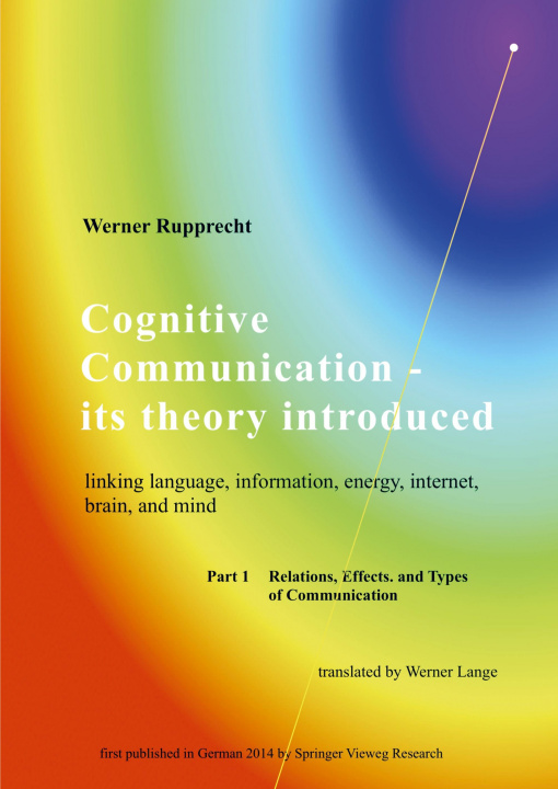 Knjiga Cognitive Communication - its theory introduced Werner Rupprecht