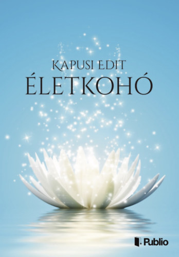 Knjiga Életkohó Kapusi Edit