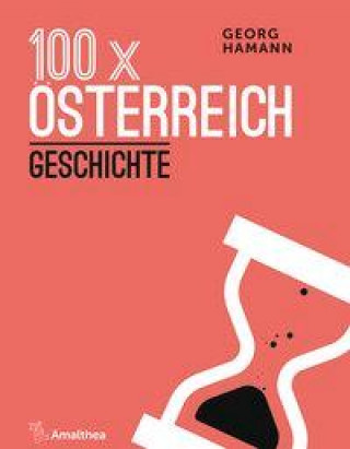 Kniha 100 x Österreich: Geschichte 