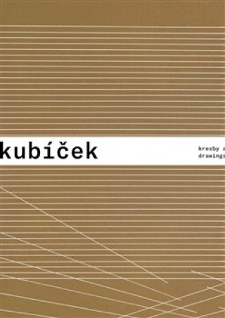 Carte Jan Kubíček - Kresby a koláže / Drawings and Collages Jiří Machalický