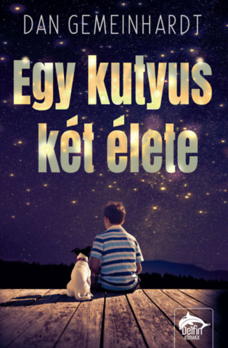 Knjiga Egy kutyus két élete Dan Gemeinhart