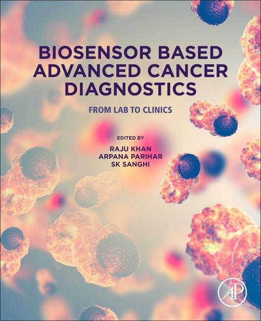 Knjiga Biosensor Based Advanced Cancer Diagnostics Raju Khan