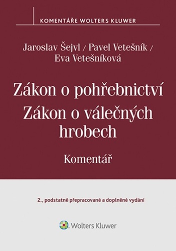 Kniha Zák. o pohřebnictví, zák. o válečných hrobech, 2.v Jaroslav Šejvl; Pavel Vetešník; Eva Vetešníková