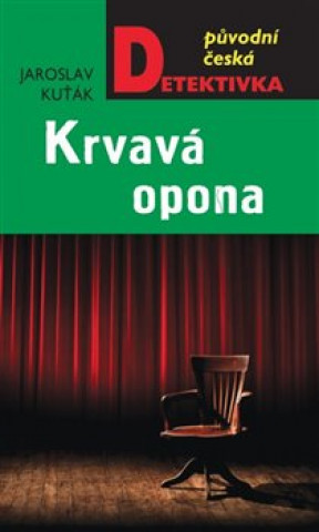 Kniha Krvavá opona Jaroslav Kuťák