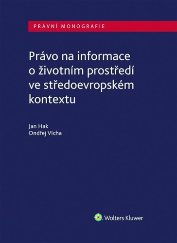 Kniha Právo na informace o životním prostředí ve středoevropském kontextu Ondřej Vícha