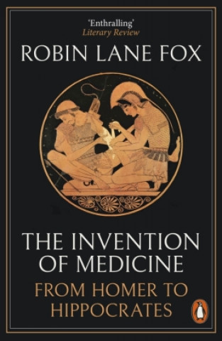 Könyv Invention of Medicine Robin Lane Fox