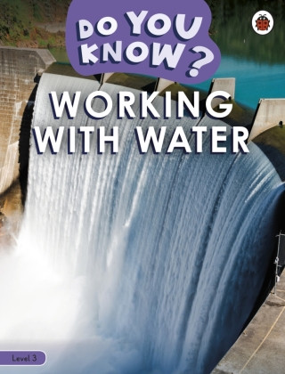Carte Do You Know? Level 3 - Working With Water Ladybird