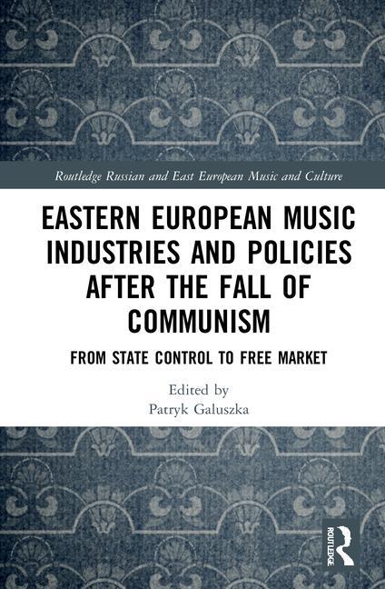 Kniha Eastern European Music Industries and Policies after the Fall of Communism 