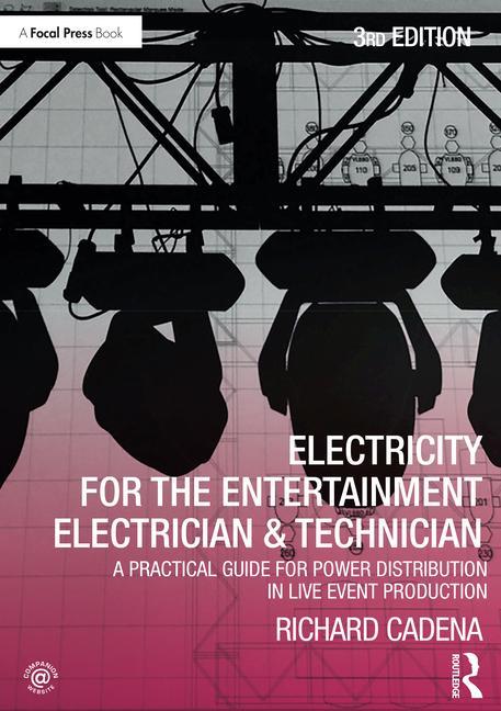 Könyv Electricity for the Entertainment Electrician & Technician Richard Cadena