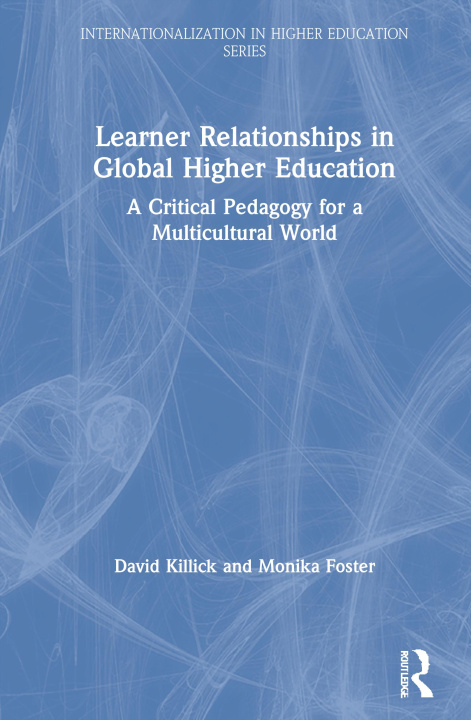 Knjiga Learner Relationships in Global Higher Education David Killick