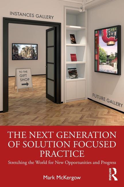 Kniha Next Generation of Solution Focused Practice Mark McKergow