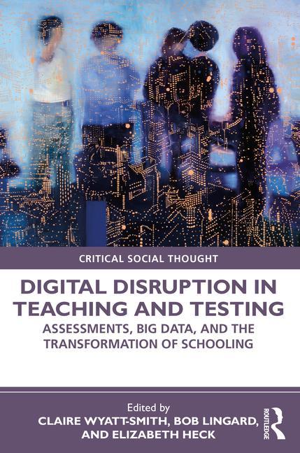 Boek Digital Disruption in Teaching and Testing Claire Wyatt-Smith