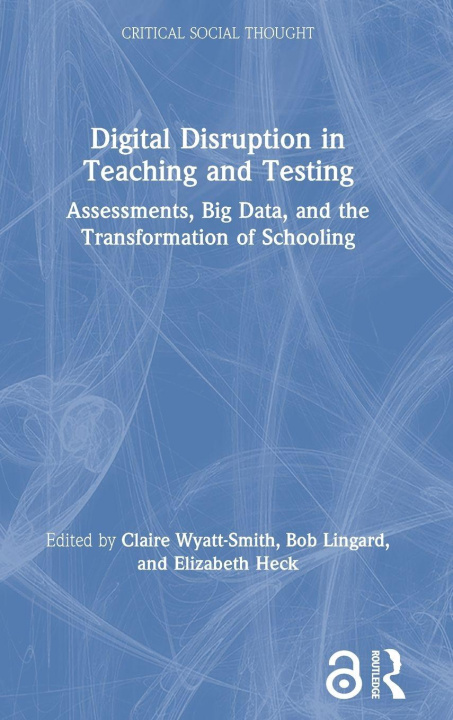 Boek Digital Disruption in Teaching and Testing Claire Wyatt-Smith