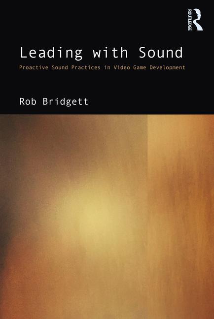 Könyv Leading with Sound Rob Bridgett
