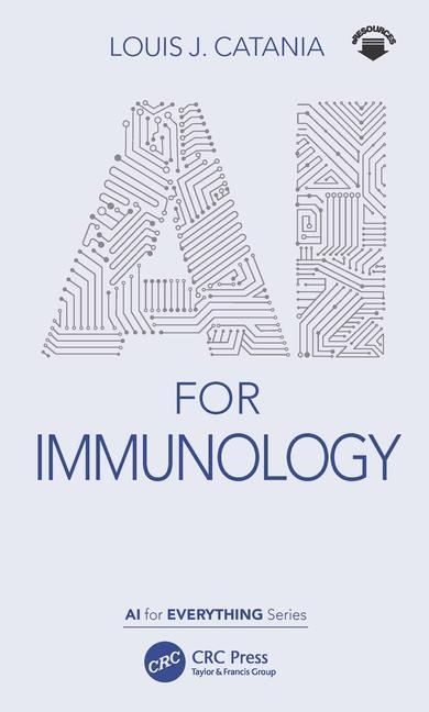 Книга AI for Immunology Louis J. Catania