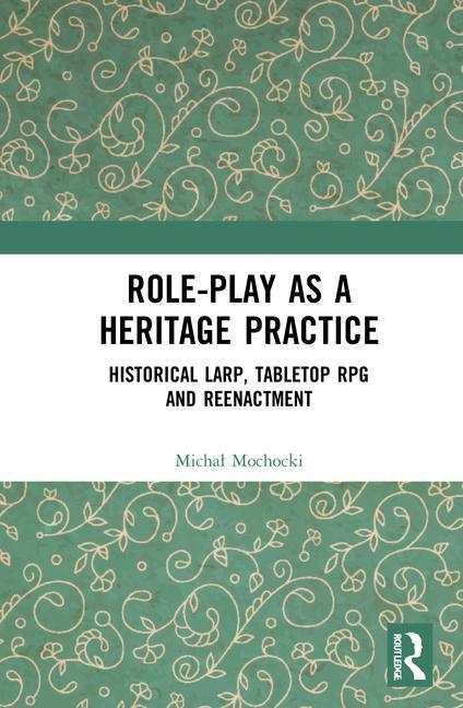 Kniha Role-play as a Heritage Practice Michal Mochocki