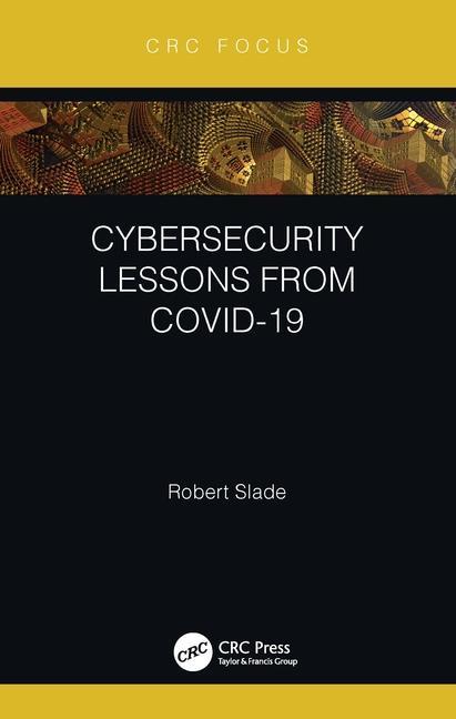 Книга Cybersecurity Lessons from CoVID-19 Robert Slade