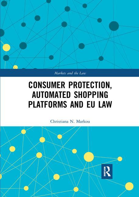 Kniha Consumer Protection, Automated Shopping Platforms and EU Law Christiana Markou
