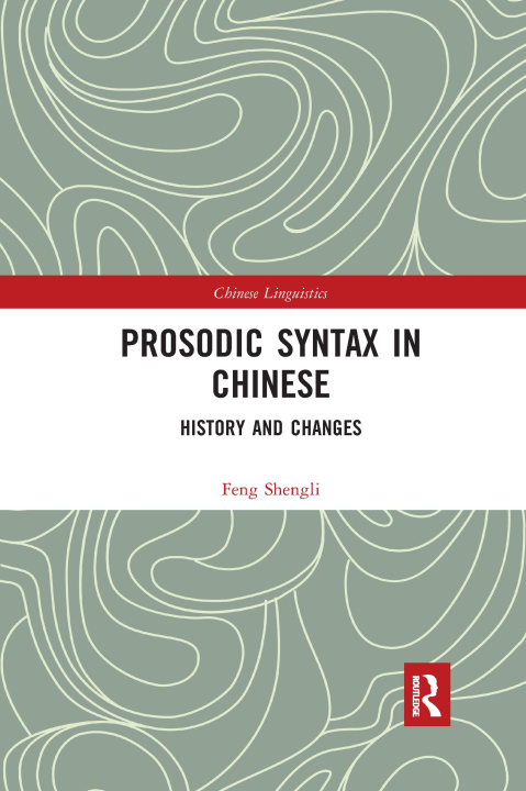 Knjiga Prosodic Syntax in Chinese Feng Shengli