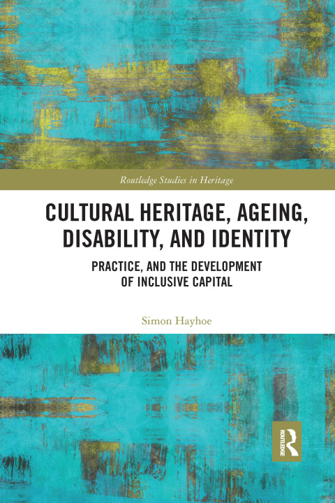 Libro Cultural Heritage, Ageing, Disability, and Identity Simon Hayhoe