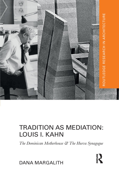 Kniha Tradition as Mediation: Louis I. Kahn Dana Margalith