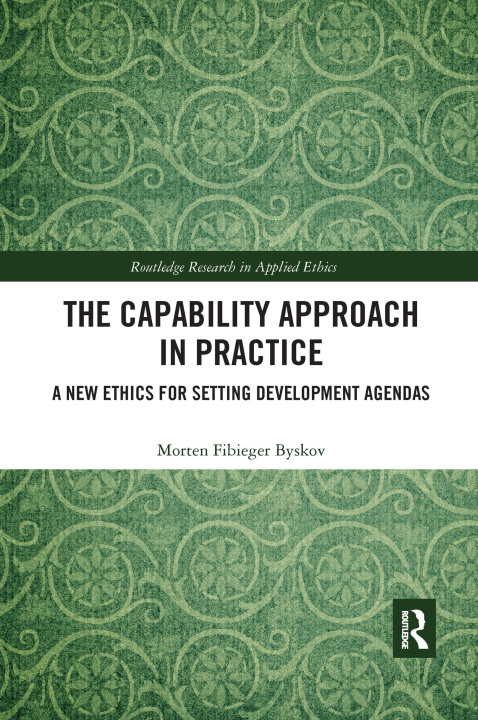 Knjiga Capability Approach in Practice Morten Fibieger Byskov