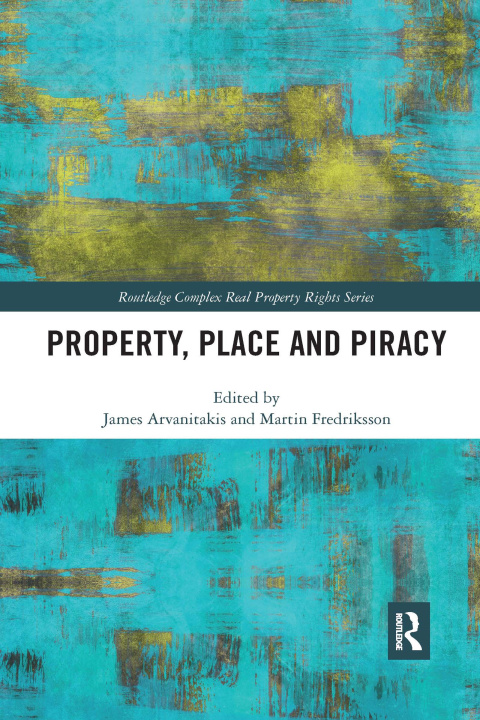 Book Property, Place and Piracy James Arvanitakis