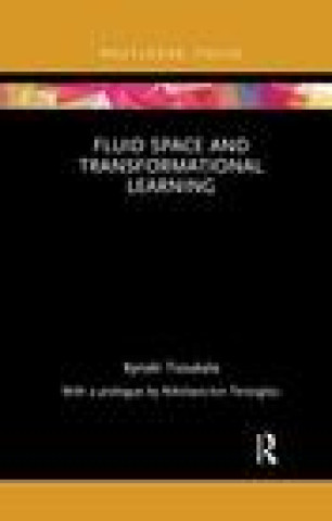 Kniha Fluid Space and Transformational Learning Kyriaki Tsoukala
