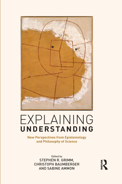 Knjiga Explaining Understanding Stephen R. Grimm