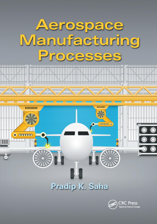 Книга Aerospace Manufacturing Processes Pradip Saha