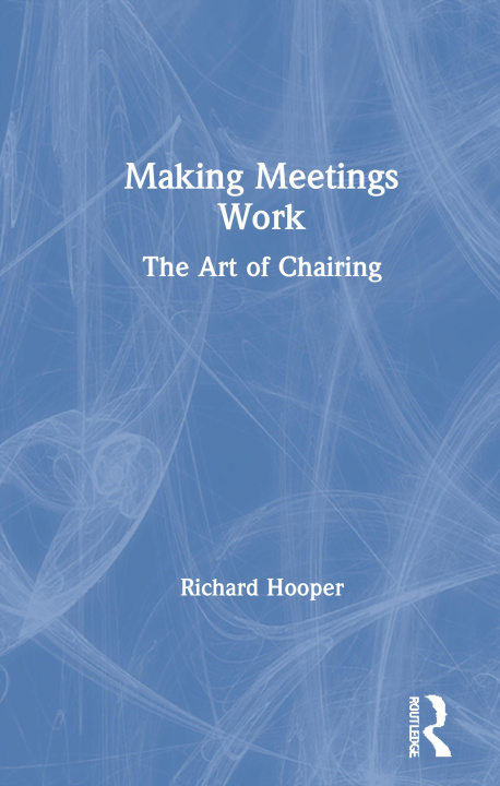 Knjiga Making Meetings Work Richard Hooper