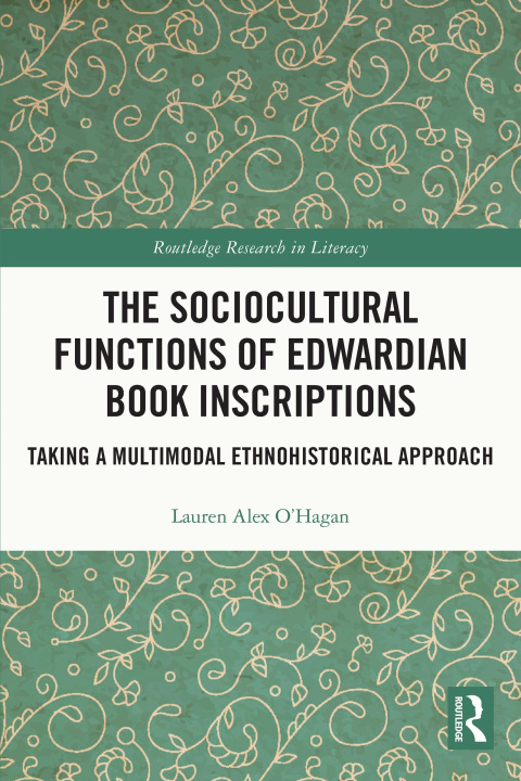 Knjiga Sociocultural Functions of Edwardian Book Inscriptions O'Hagan